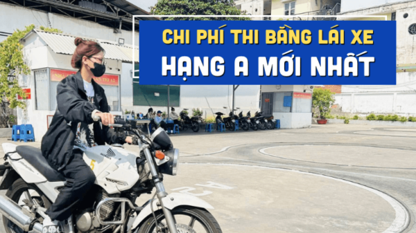 Chi phí thi bằng lái moto hạng a1 là bao nhiêu?